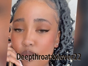 Deepthroatxxlover22