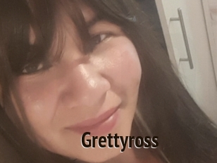 Grettyross