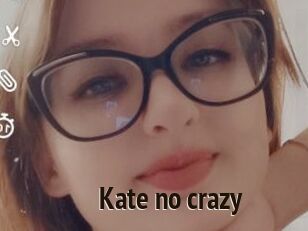 Kate_no_crazy