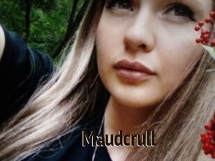 Maudcrull