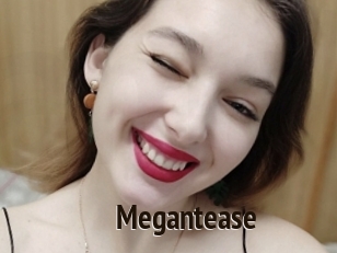Megantease