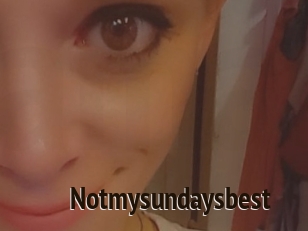 Notmysundaysbest