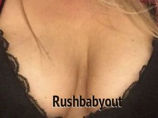 Rushbabyout