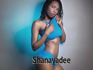 Shanayadee