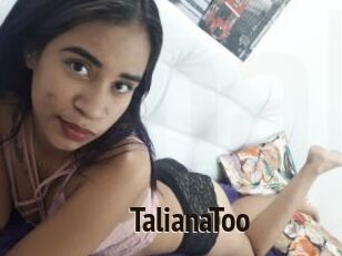 TalianaToo